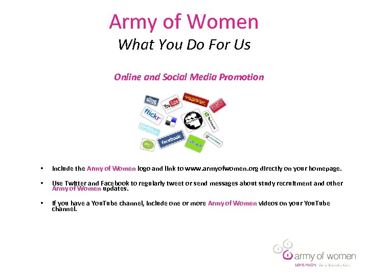 Army of Women What You Do For Us Online and Social Media Promotion •