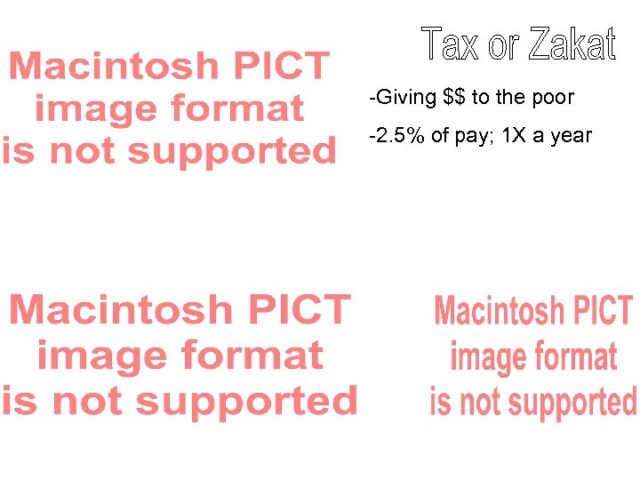 -Giving $$ to the poor -2. 5% of pay; 1 X a year 