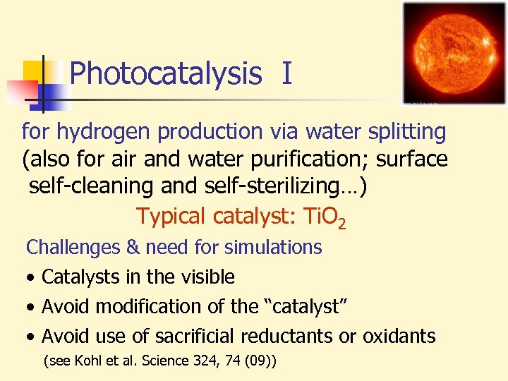 Photocatalysis I for hydrogen production via water splitting (also for air and water purification;