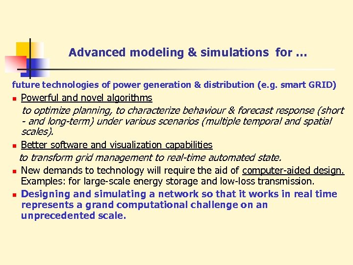 Advanced modeling & simulations for … future technologies of power generation & distribution (e.