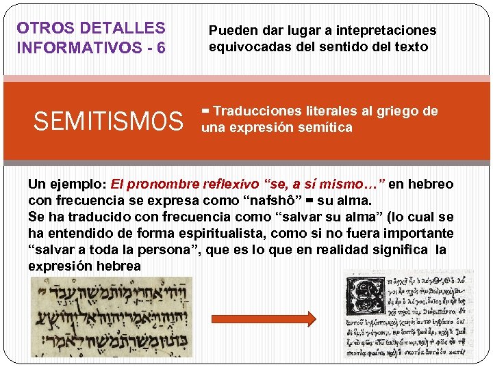 OTROS DETALLES INFORMATIVOS - 6 SEMITISMOS Pueden dar lugar a intepretaciones equivocadas del sentido
