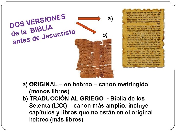 IONES VERS DOS BIBLIA risto de la Jesuc e ntes d a a) b)