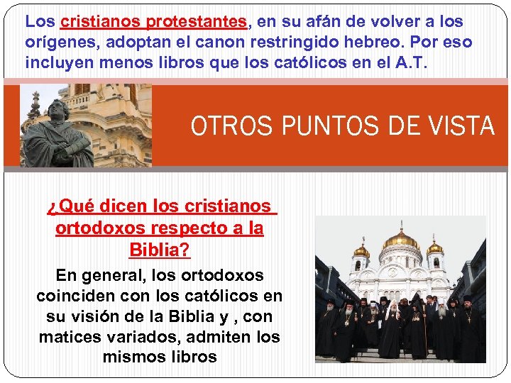 Los cristianos protestantes, en su afán de volver a los orígenes, adoptan el canon