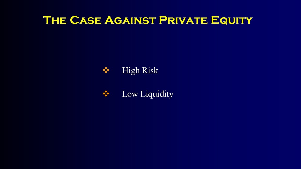 The Case Against Private Equity v High Risk v Low Liquidity 