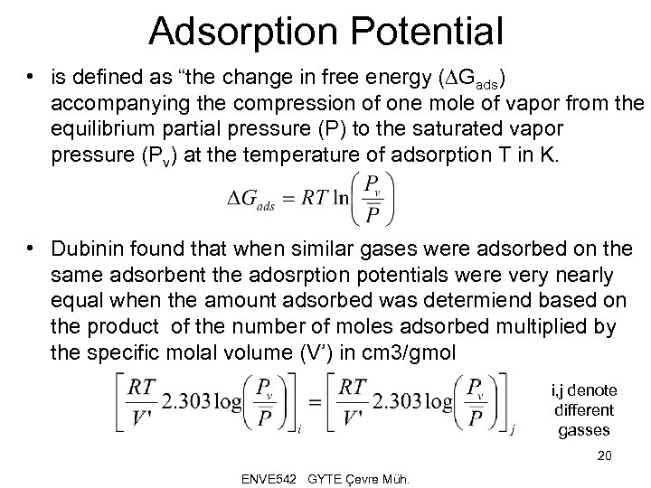 Adsorption Potential • is defined as “the change in free energy (DGads) accompanying the