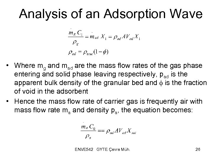 Analysis of an Adsorption Wave • Where mg and mad are the mass flow