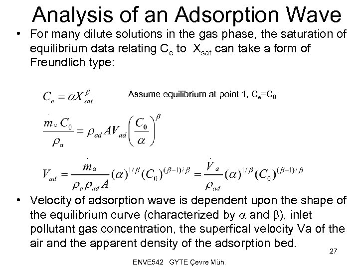 Analysis of an Adsorption Wave • For many dilute solutions in the gas phase,