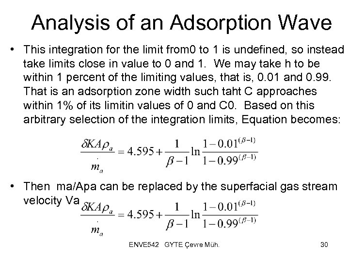 Analysis of an Adsorption Wave • This integration for the limit from 0 to