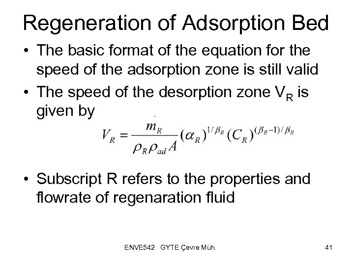 Regeneration of Adsorption Bed • The basic format of the equation for the speed