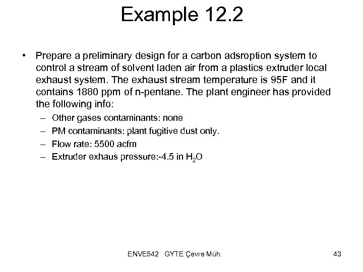 Example 12. 2 • Prepare a preliminary design for a carbon adsroption system to