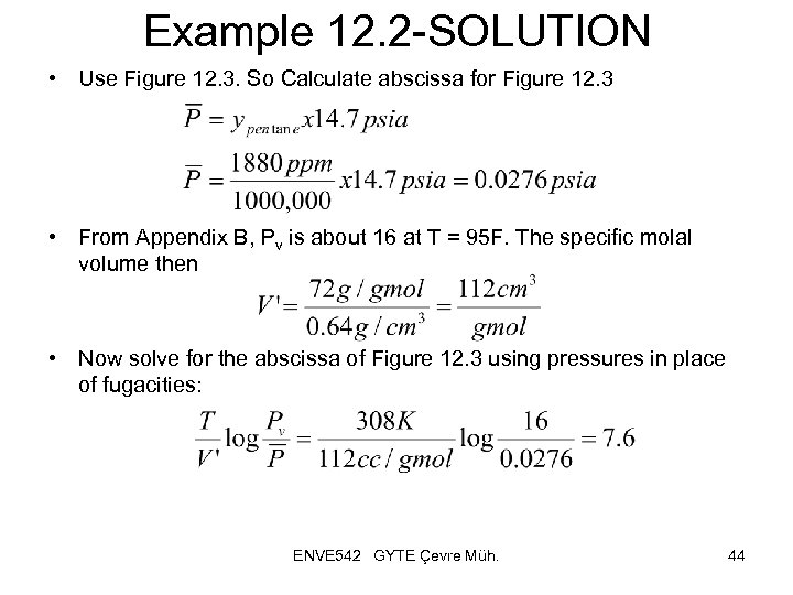 Example 12. 2 -SOLUTION • Use Figure 12. 3. So Calculate abscissa for Figure