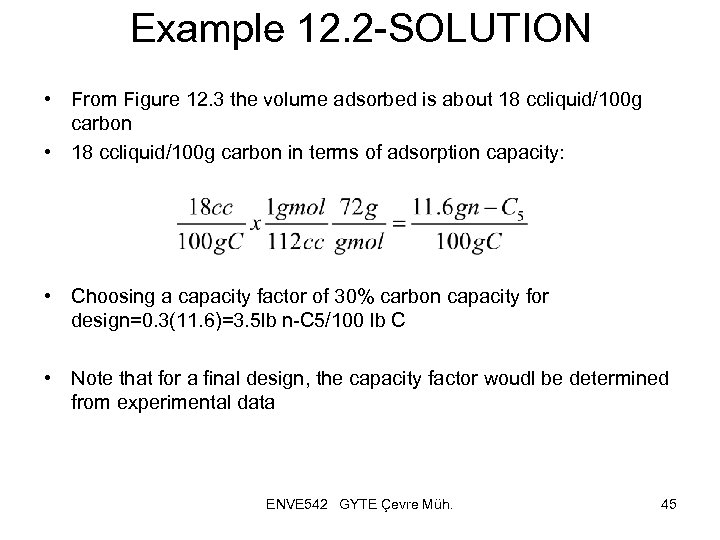 Example 12. 2 -SOLUTION • From Figure 12. 3 the volume adsorbed is about