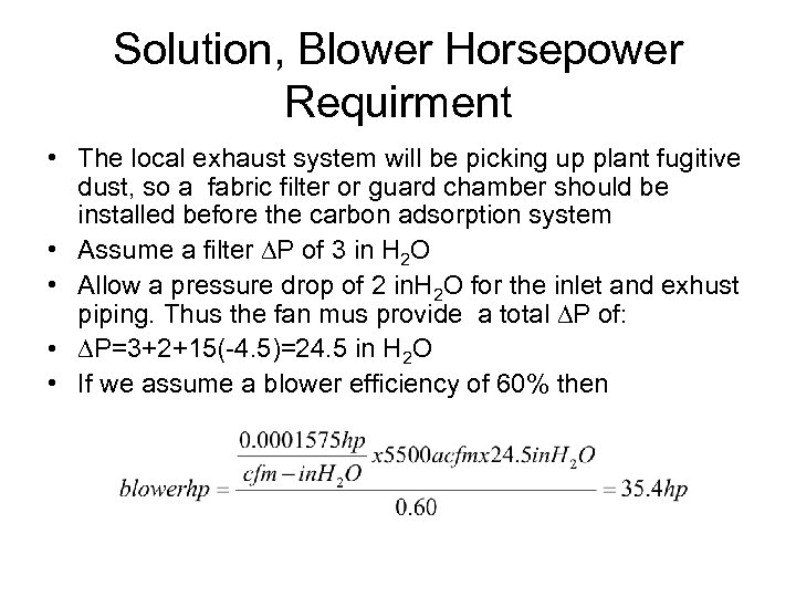 Solution, Blower Horsepower Requirment • The local exhaust system will be picking up plant