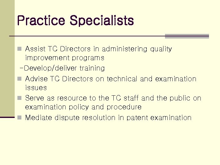 Practice Specialists n Assist TC Directors in administering quality improvement programs -Develop/deliver training n