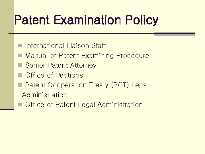 Patent Examination Policy n International Liaison Staff n Manual of Patent Examining Procedure n