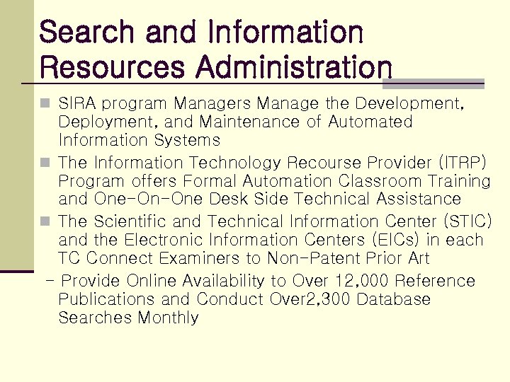 Search and Information Resources Administration n SIRA program Managers Manage the Development, Deployment, and