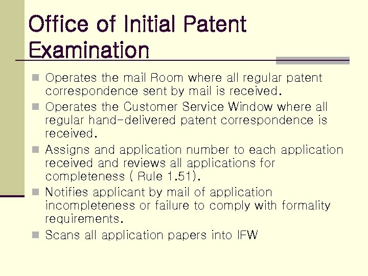 Office of Initial Patent Examination n Operates the mail Room where all regular patent