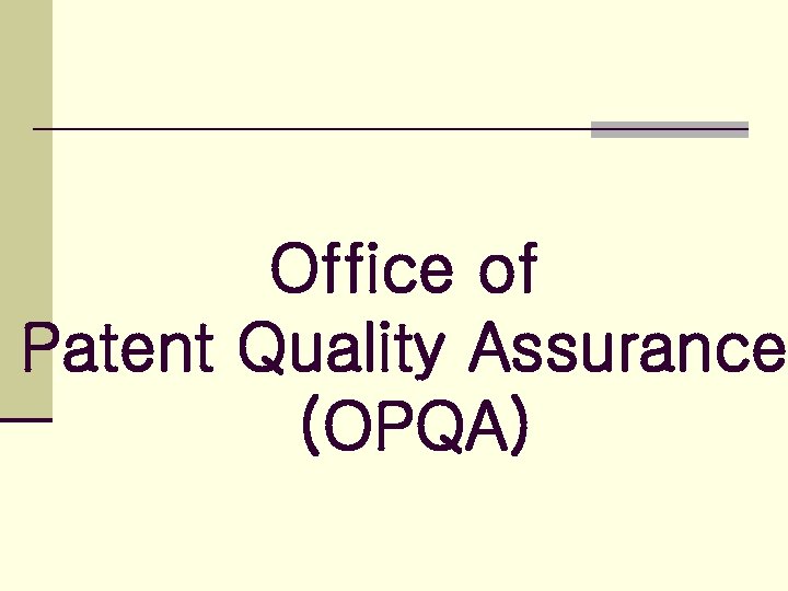 Office of Patent Quality Assurance (OPQA) 