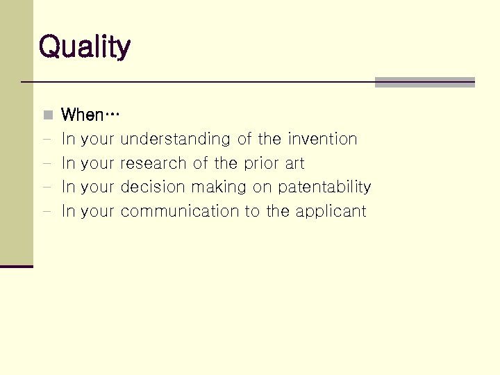 Quality n When… - In your understanding of the invention - In your research
