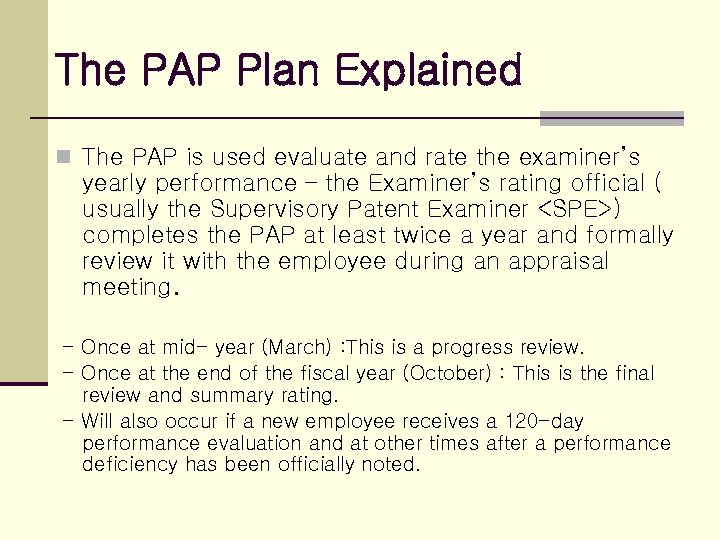 The PAP Plan Explained n The PAP is used evaluate and rate the examiner’s