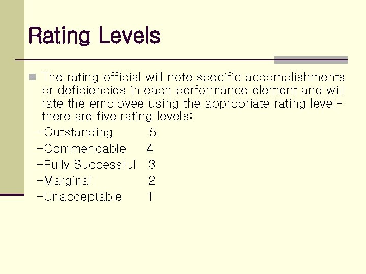 Rating Levels n The rating official will note specific accomplishments or deficiencies in each