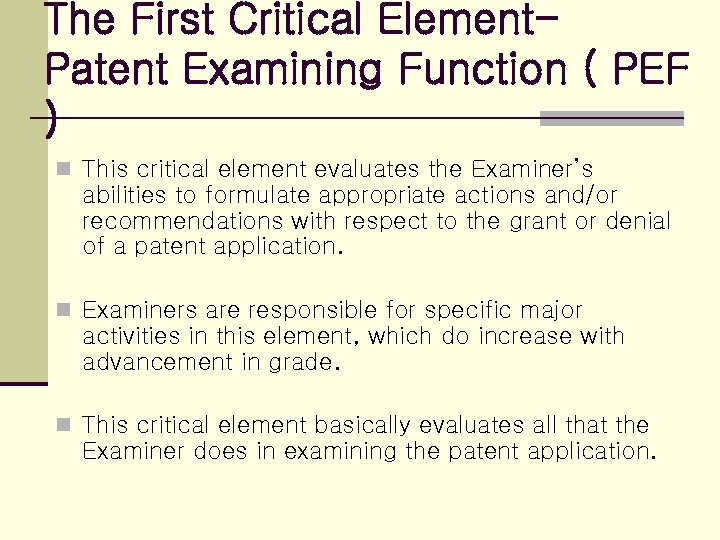 The First Critical Element. Patent Examining Function ( PEF ) n This critical element