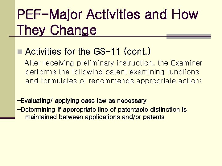 PEF-Major Activities and How They Change n Activities for the GS-11 (cont. ) After
