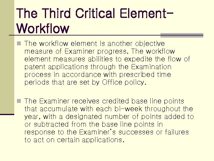 The Third Critical Element. Workflow n The workflow element is another objective measure of