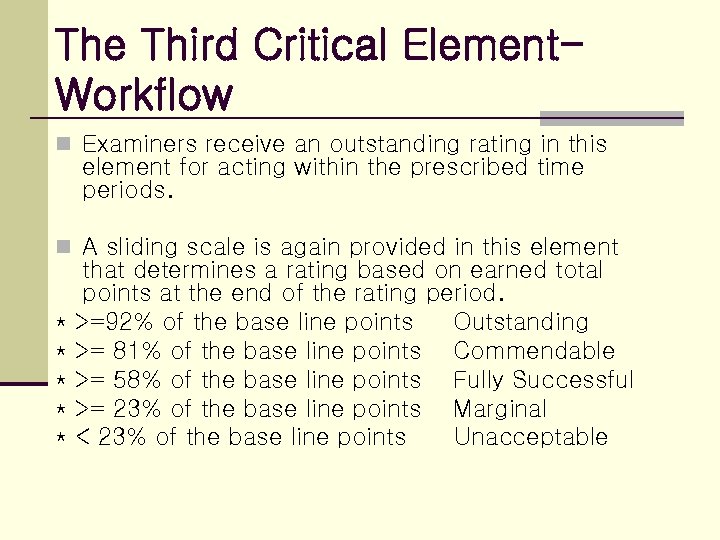 The Third Critical Element. Workflow n Examiners receive an outstanding rating in this element