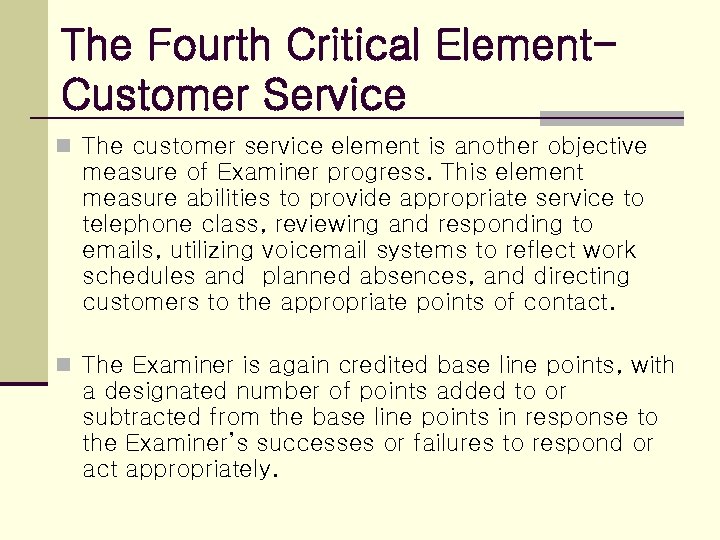 The Fourth Critical Element. Customer Service n The customer service element is another objective