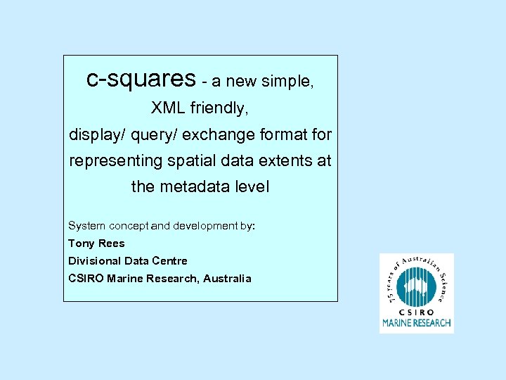 c-squares - a new simple, XML friendly, display/ query/ exchange format for representing spatial