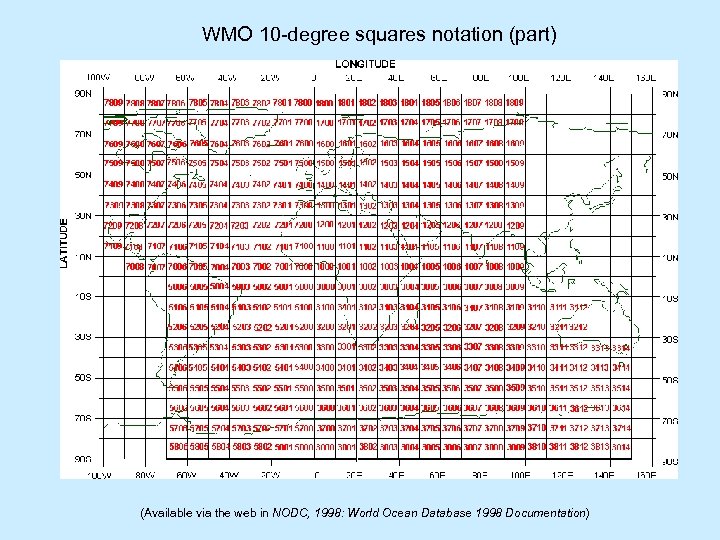 WMO 10 -degree squares notation (part) (Available via the web in NODC, 1998: World