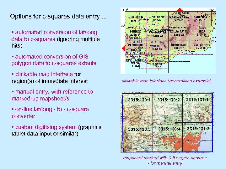 Options for c-squares data entry. . . • automated conversion of lat/long data to