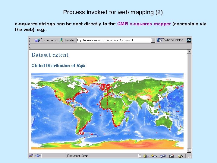 Process invoked for web mapping (2) c-squares strings can be sent directly to the