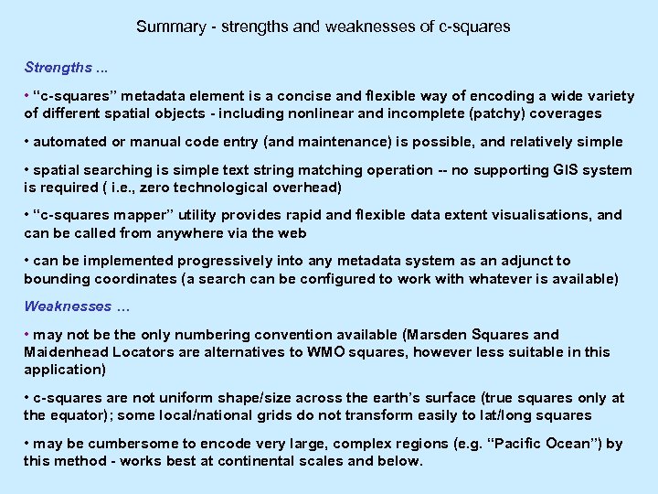 Summary - strengths and weaknesses of c-squares Strengths. . . • “c-squares” metadata element