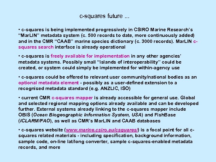 c-squares future. . . • c-squares is being implemented progressively in CSIRO Marine Research’s