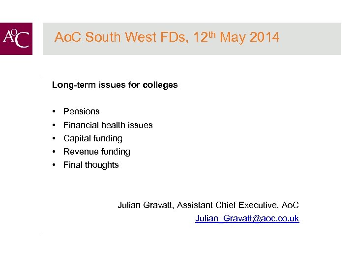Ao. C South West FDs, 12 th May 2014 Long-term issues for colleges •