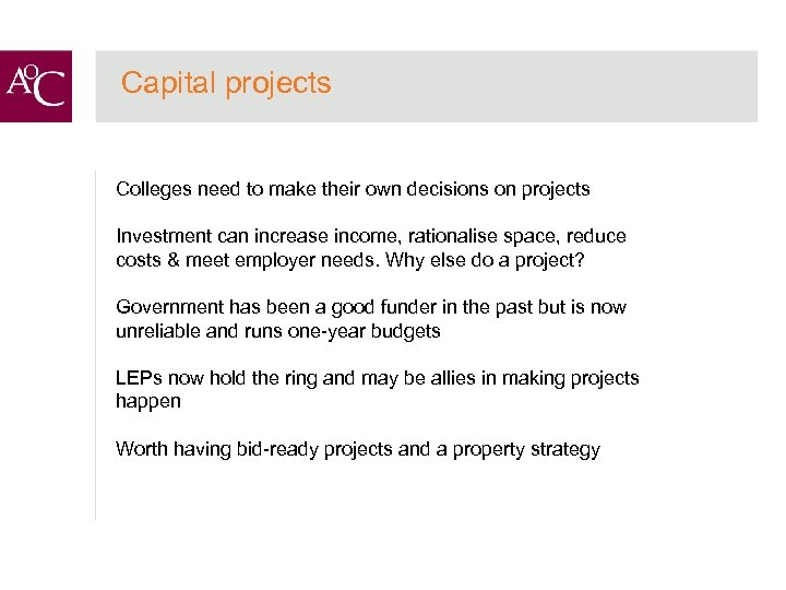 Capital projects Colleges need to make their own decisions on projects Investment can increase