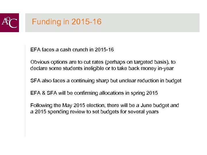 Funding in 2015 -16 EFA faces a cash crunch in 2015 -16 Obvious options