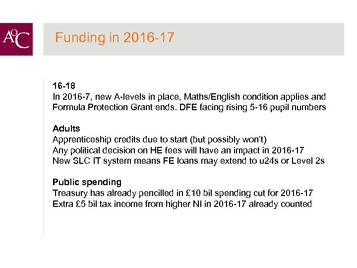 Funding in 2016 -17 16 -18 In 2016 -7, new A-levels in place, Maths/English