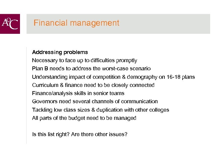 Financial management Addressing problems Necessary to face up to difficulties promptly Plan B needs