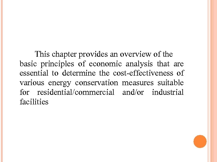 This chapter provides an overview of the basic principles of economic analysis that are