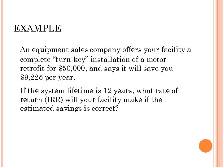 EXAMPLE An equipment sales company offers your facility a complete “turn-key” installation of a