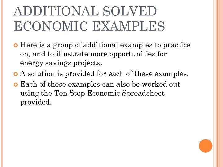 ADDITIONAL SOLVED ECONOMIC EXAMPLES Here is a group of additional examples to practice on,