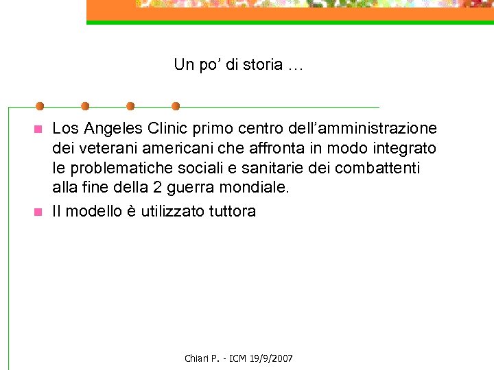 Un po’ di storia … n n Los Angeles Clinic primo centro dell’amministrazione dei