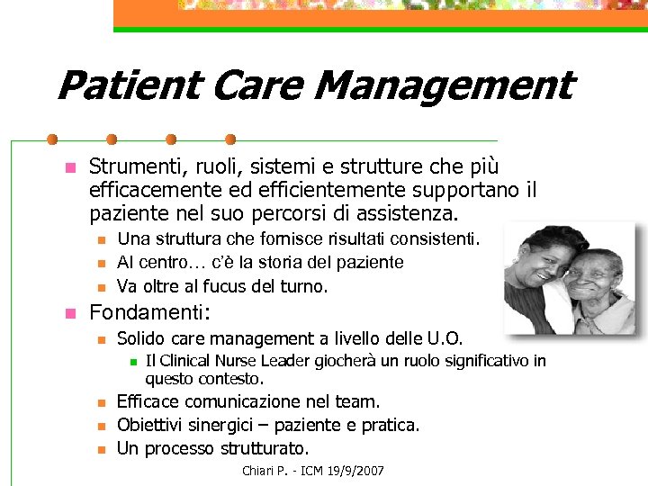 Patient Care Management n Strumenti, ruoli, sistemi e strutture che più efficacemente ed efficientemente