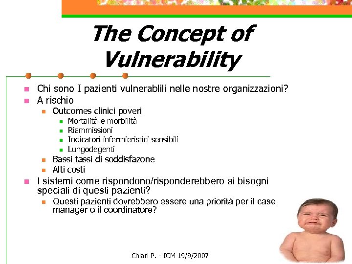 The Concept of Vulnerability n n Chi sono I pazienti vulnerablili nelle nostre organizzazioni?