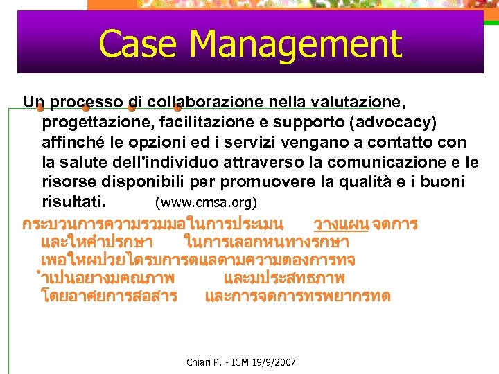 Case Management Un processo di collaborazione nella valutazione, progettazione, facilitazione e supporto (advocacy) affinché