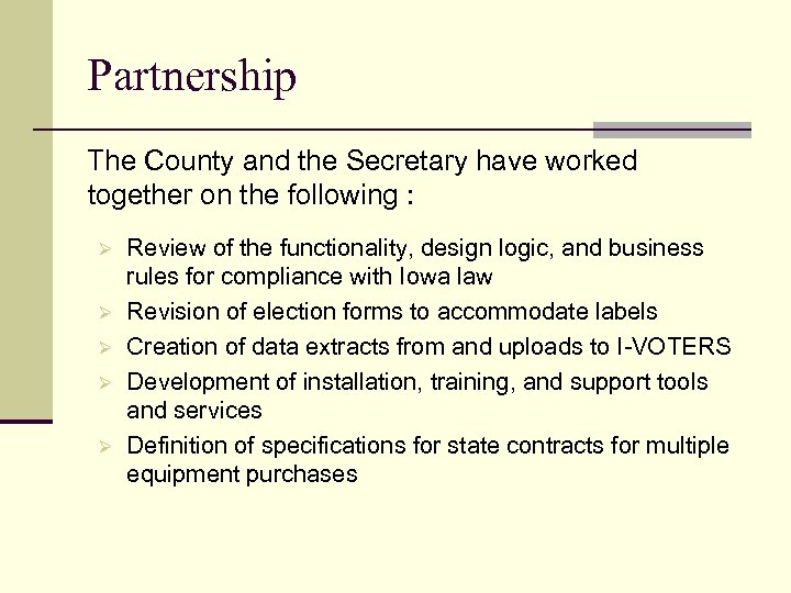 Partnership The County and the Secretary have worked together on the following : Ø