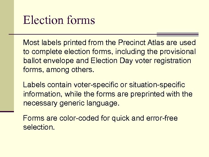 Election forms Most labels printed from the Precinct Atlas are used to complete election